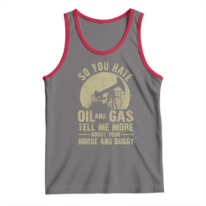 So You Hate Oil and Gas Satirical Political Tank Top Tell Me About Your Horse and Buggy Energy Commentary TS02 Deep Heather Red Print Your Wear