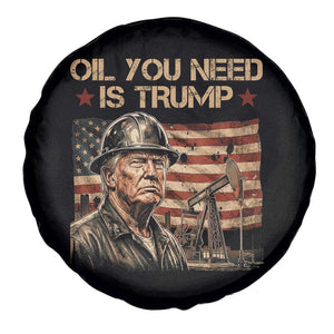 Oil You Need Is Trump American Flag Spare Tire Cover Patriotic Energy Leadership Oil Rig Oilfield TS02 Print Your Wear