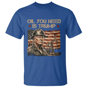 Oil You Need Is Trump American Flag T Shirt Patriotic Energy Leadership Oil Rig Oilfield TS02 Royal Blue Print Your Wear