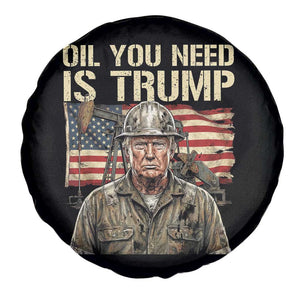 Oil You Need Is Trump Worker American Flag Spare Tire Cover Vintage Oil Rig Oildfield Leadership TS02 Print Your Wear