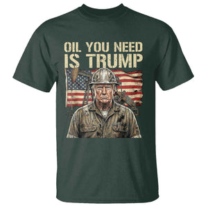 Oil You Need Is Trump Worker American Flag T Shirt Vintage Oil Rig Oildfield Leadership TS02 Dark Forest Green Print Your Wear