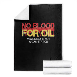 No Blood for Oil Throw Blanket Venezuela Sovereignty Resource Justice TS02 Black Print Your Wear