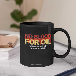 No Blood for Oil Coffee Mug Venezuela Sovereignty Resource Justice TS02 Print Your Wear