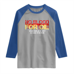 No Blood for Oil Raglan Shirt Venezuela Sovereignty Resource Justice TS02 Sport Gray Royal Print Your Wear