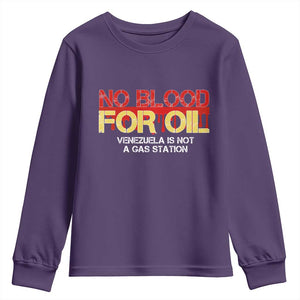No Blood for Oil Youth Sweatshirt Venezuela Sovereignty Resource Justice TS02 Purple Print Your Wear