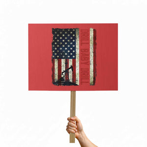 Drill Baby Drill American Flag Protest Sign Oil Rig Oildfield Energy Industry Patriot TS02 Horizontal 18" × 24" Red Print Your Wear
