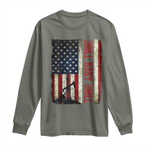 Drill Baby Drill American Flag Long Sleeve Shirt Oil Rig Oildfield Energy Industry Patriot TS02 Military Green Print Your Wear