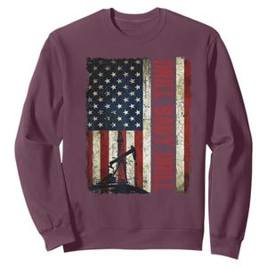 Drill Baby Drill American Flag Sweatshirt Oil Rig Oildfield Energy Industry Patriot TS02 Maroon Print Your Wear