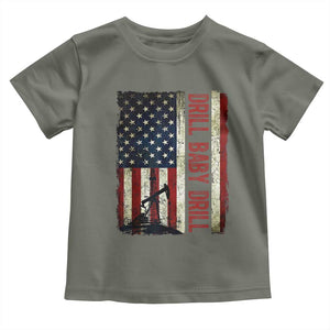 Drill Baby Drill American Flag Toddler T Shirt Oil Rig Oildfield Energy Industry Patriot TS02 Military Green Print Your Wear