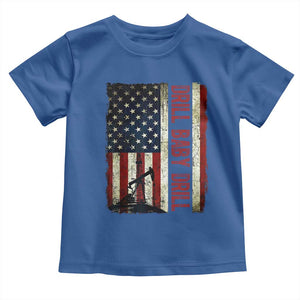 Drill Baby Drill American Flag Toddler T Shirt Oil Rig Oildfield Energy Industry Patriot TS02 Royal Blue Print Your Wear
