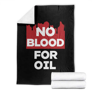No Blood for Oil Throw Blanket Anti-War Resource Exploitation TS02 Black Print Your Wear