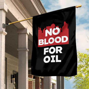 No Blood for Oil Garden Flag Anti-War Resource Exploitation TS02 Print Your Wear