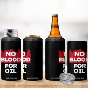No Blood for Oil 4 in 1 Can Cooler Tumbler Anti-War Resource Exploitation TS02 Print Your Wear