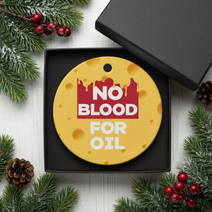 No Blood for Oil Ceramic Ornament Anti-War Resource Exploitation TS02 1pc Yellow Cheese Print Your Wear