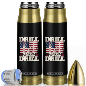 Drill Baby Drill American Flag Bullet Tumbler Retro Oilfield Oil Rig Patriot TS02 Black Print Your Wear