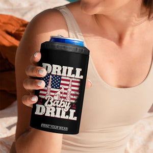 Drill Baby Drill American Flag 4 in 1 Can Cooler Tumbler Retro Oilfield Oil Rig Patriot TS02 Print Your Wear