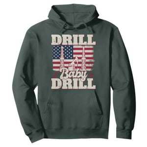 Drill Baby Drill American Flag Hoodie Retro Oilfield Oil Rig Patriot TS02 Dark Forest Green Print Your Wear