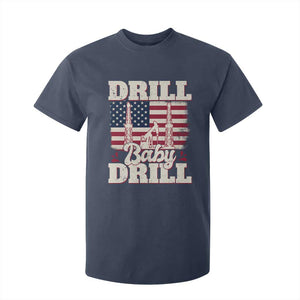 Drill Baby Drill American Flag T Shirt For Kid Retro Oilfield Oil Rig Patriot TS02 Navy Print Your Wear