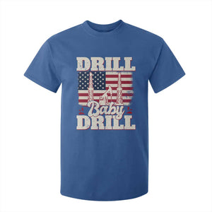 Drill Baby Drill American Flag T Shirt For Kid Retro Oilfield Oil Rig Patriot TS02 Royal Blue Print Your Wear