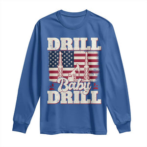 Drill Baby Drill American Flag Long Sleeve Shirt Retro Oilfield Oil Rig Patriot TS02 Royal Blue Print Your Wear
