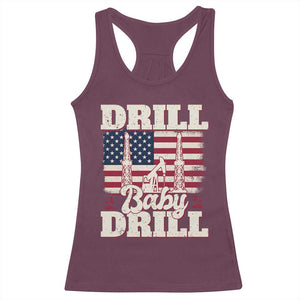 Drill Baby Drill American Flag Racerback Tank Top Retro Oilfield Oil Rig Patriot TS02 Maroon Print Your Wear