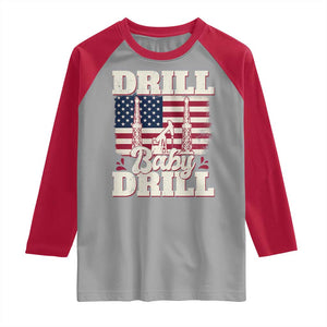 Drill Baby Drill American Flag Raglan Shirt Retro Oilfield Oil Rig Patriot TS02 Sport Gray Red Print Your Wear