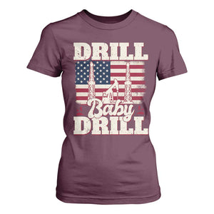 Drill Baby Drill American Flag T Shirt For Women Retro Oilfield Oil Rig Patriot TS02 Maroon Print Your Wear