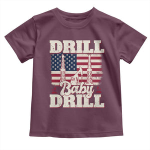 Drill Baby Drill American Flag Toddler T Shirt Retro Oilfield Oil Rig Patriot TS02 Maroon Print Your Wear