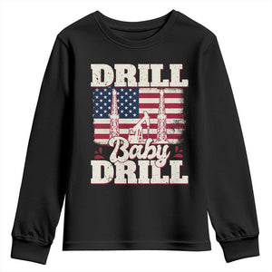Drill Baby Drill American Flag Youth Sweatshirt Retro Oilfield Oil Rig Patriot TS02 Black Print Your Wear