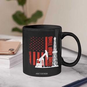 Drill Baby Drill American Flag Coffee Mug Distressed Oil Rig Oildfield Energy Industry TS02 Print Your Wear