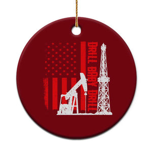 Drill Baby Drill American Flag Ceramic Ornament Distressed Oil Rig Oildfield Energy Industry TS02 1pc Red Print Your Wear