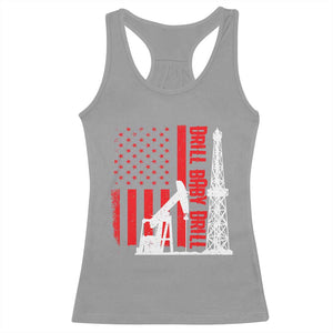 Drill Baby Drill American Flag Racerback Tank Top Distressed Oil Rig Oildfield Energy Industry TS02 Sport Gray Print Your Wear