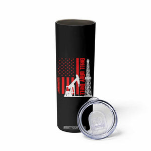 Drill Baby Drill American Flag Skinny Tumbler Distressed Oil Rig Oildfield Energy Industry TS02 Print Your Wear