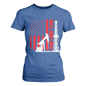 Drill Baby Drill American Flag T Shirt For Women Distressed Oil Rig Oildfield Energy Industry TS02 Royal Blue Print Your Wear