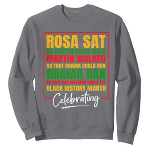 Black History Month Sweatshirt Rosa Sat So Martin Walk Obama Run TS02 Charcoal Printyourwear