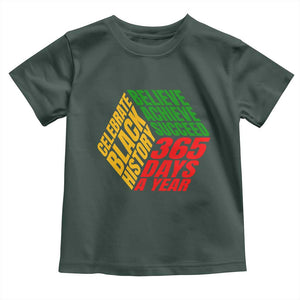 Black History Month Toddler T Shirt Believe Achieve Succeed 365 Days A Year Proud African American TS02 Dark Forest Green Print Your Wear