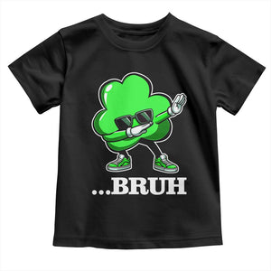 Funny Dabbing Shamrock Toddler T Shirt Bruh St. Patrick's Day TS02 Black Print Your Wear
