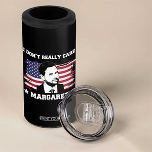 Funny JD Vance 4 in 1 Can Cooler Tumbler I Don't Really Care Margaret American Flag TS02 Print Your Wear