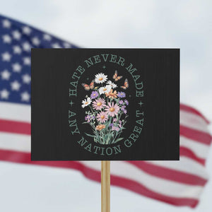 Hate Never Made Any Nation Great Protest Sign Botanical Floral Butterflies Retro TS02 Horizontal 18" × 24" Black Print Your Wear