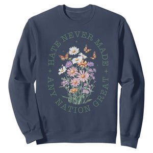 Hate Never Made Any Nation Great Sweatshirt Botanical Floral Butterflies Retro TS02 Navy Print Your Wear