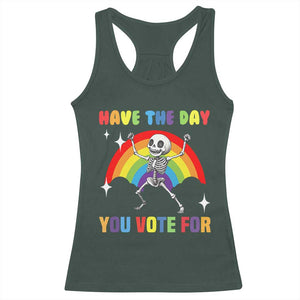 Sarcastic Skeleton Racerback Tank Top Have The Day You Voted For TS02 Dark Forest Green Print Your Wear