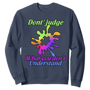 Autism Acceptance Sweatshirt Don't Judge What You Don't Understand Puzzle Piece TS02 Navy Printyourwear