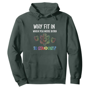 Autism Acceptance Hoodie Why Fit In When You Were Born To Stand Out Puzzle Piece Heart TS02 Dark Forest Green Printyourwear