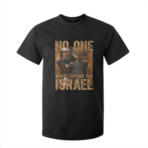No One Wants To Fight For Israel T Shirt For Kid America First Veteran Message Anti War TS02 Black Print Your Wear