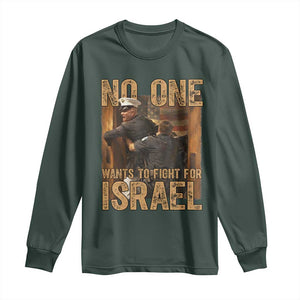 No One Wants To Fight For Israel Long Sleeve Shirt America First Veteran Message Anti War TS02 Dark Forest Green Print Your Wear