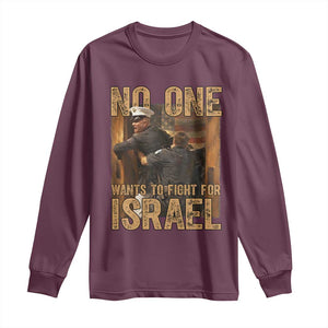 No One Wants To Fight For Israel Long Sleeve Shirt America First Veteran Message Anti War TS02 Maroon Print Your Wear