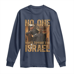 No One Wants To Fight For Israel Long Sleeve Shirt America First Veteran Message Anti War TS02 Navy Print Your Wear