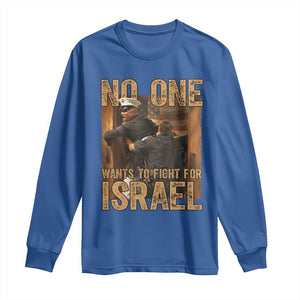 No One Wants To Fight For Israel Long Sleeve Shirt America First Veteran Message Anti War TS02 Royal Blue Print Your Wear