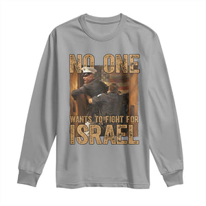 No One Wants To Fight For Israel Long Sleeve Shirt America First Veteran Message Anti War TS02 Sport Gray Print Your Wear