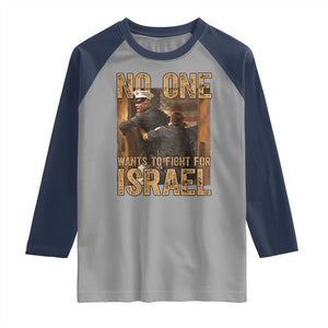 No One Wants To Fight For Israel Raglan Shirt America First Veteran Message Anti War TS02 Sport Gray Navy Print Your Wear